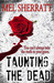 Taunting the Dead by Mel Sherratt Taunting the Dead by Mel Sherratt