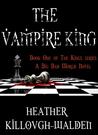 The Vampire King by Heather Killough-Walden The Vampire King by Heather Killough-Walden
