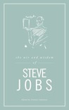 The Wit and Wisdom of Steve Jobs by Gennaro Salamone The Wit and Wisdom of Steve Jobs by Gennaro Salamone