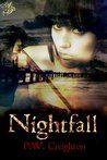 Nightfall by P.W. Creighton Nightfall by P.W. Creighton