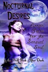 Nocturnal Desires: Erotic Tales for the Sensual Soul Nocturnal Desires: Erotic Tales for the Sensual Soul