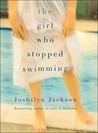 The Girl Who Stopped Swimming The Girl Who Stopped Swimming