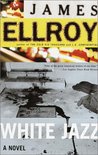 White Jazz by James Ellroy White Jazz by James Ellroy