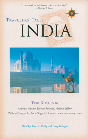 Travelers' Tales India by James O'Reilly Travelers' Tales India by James O'Reilly