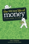 The Secret Life of Money by Kira Vermond The Secret Life of Money by Kira Vermond