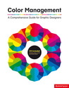 Color Management: A Comprehensive Guide for Graphic Designers Color Management: A Comprehensive Guide for Graphic Designers