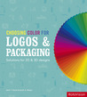 Choosing Color for Logos & Packaging: Solutions for 2D and 3D Designs Choosing Color for Logos & Packaging: Solutions for 2D and 3D Designs