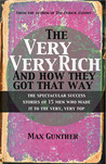 The Very, Very Rich and How They Got That Way The Very, Very Rich and How They Got That Way