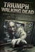 Triumph of The Walking Dead...
