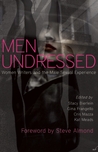 Men Undressed: Women Writers and the Male Sexual Experience Men Undressed: Women Writers and the Male Sexual Experience