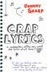 Crap Lyrics: A Celebration of the Very Worst Pop Lyrics of All Time . . . Ever!