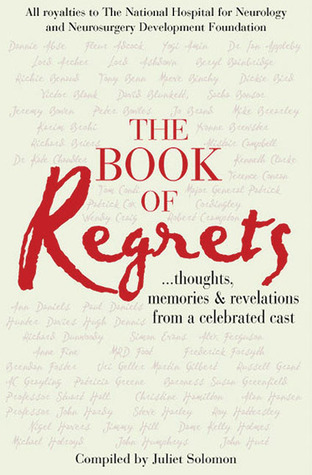 The Book of Regrets: Thoughts, Memories & Revelations from a Celebrated Cast