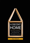 A Decent Home: Planning, Building, and Preserving Affordable Housing
