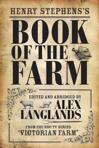 Henry Stephens's Book of the Farm by Alex Langlands