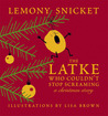 The Latke Who Couldn't Stop Screaming: A Christmas Story