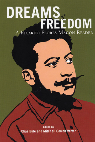 Dreams of Freedom by Ricardo Flores Magón