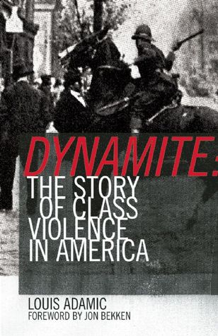 Dynamite: The Story of Class Violence In America, 1830-1930