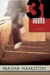 31 Hours by Masha Hamilton 31 Hours by Masha Hamilton