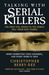 Talking with Serial Killers by Christopher Berry-Dee Talking with Serial Killers by Christopher Berry-Dee