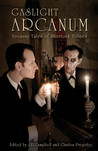 Gaslight Arcanum: Uncanny Tales of Sherlock Holmes Gaslight Arcanum: Uncanny Tales of Sherlock Holmes