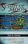 Scimitar Moon by Chris A. Jackson Scimitar Moon by Chris A. Jackson