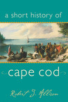 A Short History of Cape Cod A Short History of Cape Cod