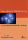 Listen to Ngarrindjeri Women Speaking: Kungun Ngarrindjeri Miminar Yunnan Listen to Ngarrindjeri Women Speaking: Kungun Ngarrindjeri Miminar Yunnan
