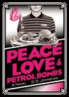 Peace, Love & Petrol Bombs