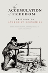 The Accumulation of Freedom by Deric Shannon The Accumulation of Freedom by Deric Shannon