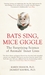 Bats Sing, Mice Giggle: The...