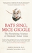 Bats Sing, Mice Giggle: The Surprising Science of Animals' Inner Lives (Paperback)