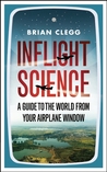 Inflight Science: A Guide to the World From Your Airplane Window Inflight Science: A Guide to the World From Your Airplane Window