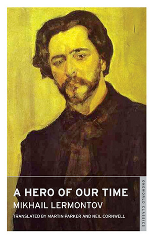A Hero of Our Time by Mikhail Lermontov A Hero of Our Time by Mikhail Lermontov