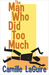The Man Who Did Too Much
