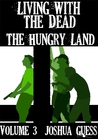 The Hungry Land (Living with the Dead #3)