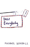 Dear Everybody by Michael Kimball