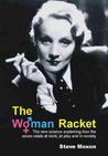 The Woman Racket by Steve Moxon The Woman Racket by Steve Moxon
