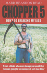 Chopper 5: Don't Go Breaking My Legs Chopper 5: Don't Go Breaking My Legs