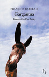 Gargantua by François Rabelais Gargantua by François Rabelais