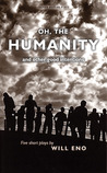 Oh, the Humanity and Other Good Intentions