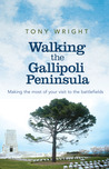 Walking the Gallipoli Peninsula: Making the Most of Your Visit to the Battlefields Walking the Gallipoli Peninsula: Making the Most of Your Visit to the Battlefields
