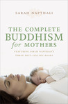 The Complete Buddhism for Mothers The Complete Buddhism for Mothers