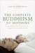 The Complete Buddhism for Mothers