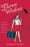 Three Wishes by Isabelle Merlin Three Wishes by Isabelle Merlin