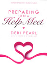 Preparing To Be a Help Meet Preparing To Be a Help Meet