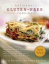 Artisanal Gluten-Free Cooking: More Than 250 Great-Tasting, From-Scratch Recipes from Around the World, Perfect for Every Meal and for Anyone on a Gluten-Free Diet--And Even Those Who Aren't