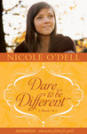 Dare to Be Different by Nicole O'Dell