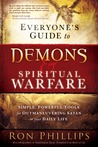 Everyone's Guide to Demons & Spiritual Warfare: Simple, Powerful Tools for Outmaneuvering Satan in Your Daily Life Everyone's Guide to Demons & Spiritual Warfare: Simple, Powerful Tools for Outmaneuvering Satan in Your Daily Life