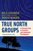 True North Groups: A Powerf...