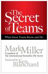 The Secret of Teams: What Great Teams Know and Do The Secret of Teams: What Great Teams Know and Do